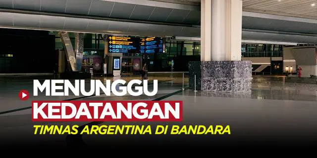 VIDEO: Tanpa Lionel Messi, Timnas Argentina Akan Tiba Malam Ini di Jakarta