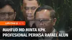Menteri Koordinator Bidang Politik Hukum dan Keamanan, Mahfud MD meminta KPK untuk bekerja secara profesional dalam memeriksa kekayaan Rafael Alun Trisambodo. Sementara itu KPK telah mengundang Rafael untuk melakukan klarifikasi harta kekayaannya pad...