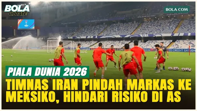 Timnas Iran Resmi Pindah Markas ke Meksiko Jelang Piala Dunia 2026