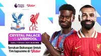 Nonton Live Streaming Crystal Palace vs Liverpool. (Sumber: dok. vidio.com)