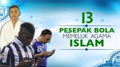 Video tiga belas pemain sepak bola dunia yang memeluk agama islam, seperti Paul Pogba, Mesut Ozil, Franck Ribery.