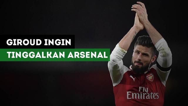 Olivier Giroud mempertimbangkan meninggalkan Arsenal demi tampil di Piala Dunia 2018.