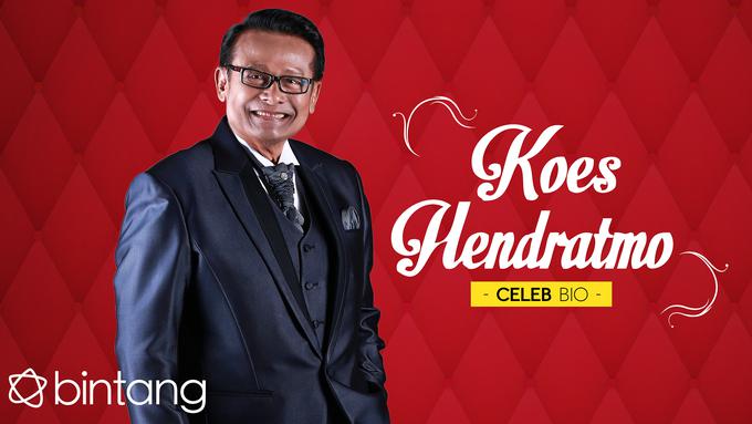 [Celeb Bio] Koes Hendratmo - Entertainment Fimela.com