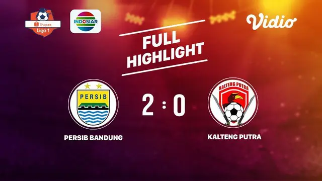 Persib Bandung 2 VS Kalteng Putra 0 Full Highlight | Shopee Liga 1