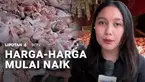 Lalu bagaimana dengan harga-harga bahan pangan di Jakarta. Kita tanyakan langsung ke Prissilia Claudia di Pasar Kebayoran Lama.