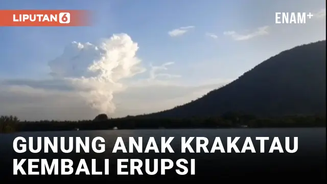 Gunung Anak Krakatau Kembali Erupsi, Semburkan Abu Setinggi 1000 Meter