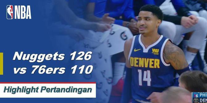 Cuplikan Pertandingan NBA : Nuggets 126 vs 76ers 110
