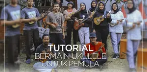 Tutorial Bermain Ukulele Untuk Pemula