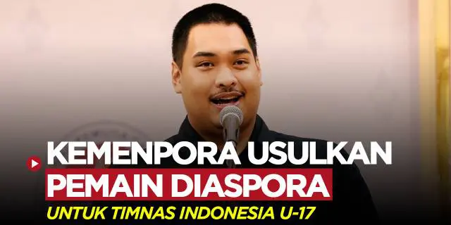VIDEO: Kemenpora Usulkan Daftar Pemain Diaspora yang Bisa Digunakan Timnas Indonesia U-17 di Piala Dunia U-17