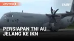 Persiapan TNI AU Jelang HUT RI ke-79 di IKN