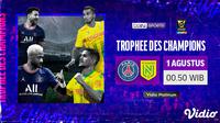 Saksikan Malam Ini, Live Streaming Trophee des Champions PSG Vs FC Nantes di Vidio