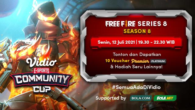 Live Streaming Vidio Community Cup Season 8 Free Fire Series 8, Senin 12 Juli 2021