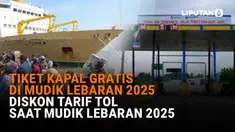 Mulai dari tiket kapal gratis di mudik lebaran 2025 hingga diskon tarif tol saat mudik lebaran 2025 di News Flash Liputan6.com.