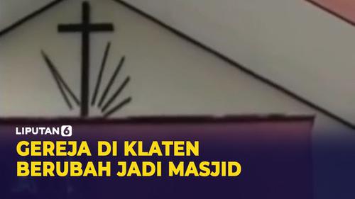 VIDEO: Gereja di Klaten Dibeli Warga dan Disulap jadi Masjid