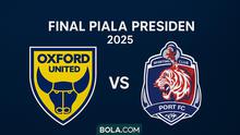Oxford United vs Port FC di Final Piala Presiden 2025. (Bola.com)
