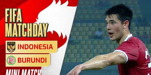 VIDEO: Highlights FIFA Matchday, Timnas Indonesia Kalahkan Burundi 3-1