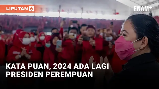 VIDEO: Puan Maharani: 2024 Ada Lagi Presiden Perempuan