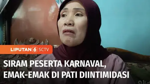 VIDEO: Terganggu Sound System, Emak-Emak di Pati Siram Peserta Karnaval hingga Nyaris Dikeroyok