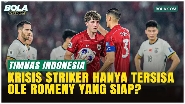 Ramadhan Sananta, Hokky, hingga Raven Belum Setara Ole Romeny, Krisis Striker Timnas Indonesia Belum Usai
