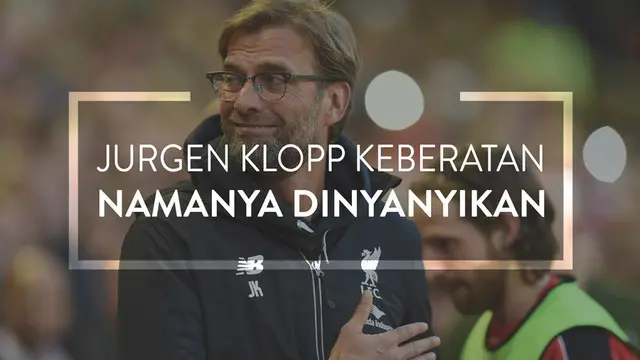 Video mengenai permintaan Jurgen Klopp pada fans Liverpool agar tidak menyanyikan namanya sebelum laga Liverpool usai di Anfield.