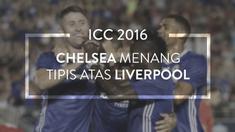 Chelsea berhasil menang tipis 1-0 atas Liverpool di ICC 2016. Gol tunggal The Blues dicetak oleh Gary Cahill pada menit ke-10.