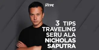 3 Tips Traveling Seru Ala Nicholas Saputra