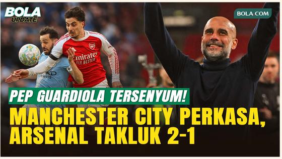 Manchester City Bungkam Arsenal 2-1, Pep Guardiola: Kami Masih Punya Harapan
