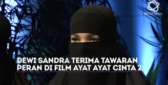 Dewi Sandra langsung jatuh hati dengan karakter yang ia perankan di film Ayat Ayat Cinta 2.