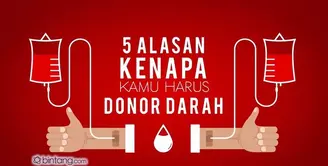 5 Alasan Kamu Harus Donor Darah