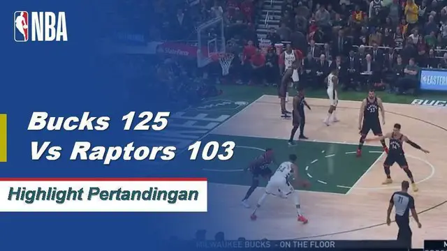Cuplikan Pertandingan NBA : Bucks 125 vs Raptors 103