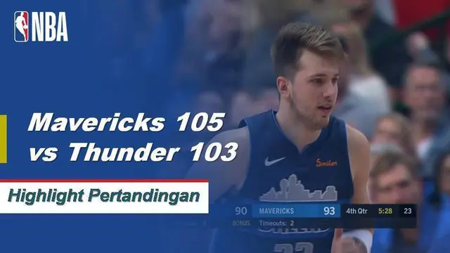 Cuplikan Pertandingan NBA : Mavericks 105 vs Thunder 103