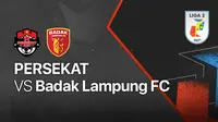 Liga 2 : Badak Lampung FC vs Persekat