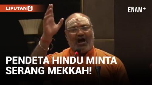VIDEO: Pendeta Hindu India Ajak Serang Makkah dan Rebut Ka'bah