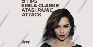 5 Tips Emilia Clark Atasi Panic Attack