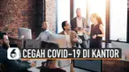 Disaat Pandemi Covid-19 untuk pekerja dianjurkan untuk bekerja di rumah. Tetapi bagi karyawan yang harus bekerja di kantor ini dia tipsnya untuk cegah penularan Covid-19.
