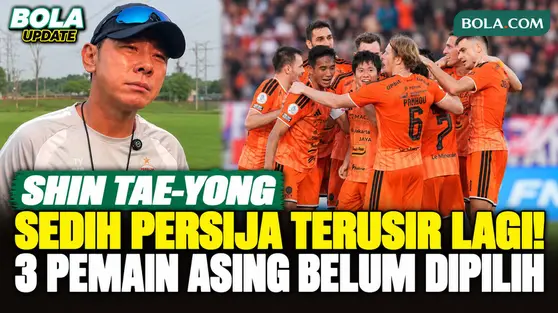 Shin Tae-yong Sedih Persija Terusir Lagi dari Jakarta, 3 Pemain Asing untuk League Cup Belum Dipilih