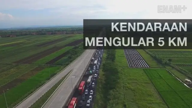 ENAM PLUS: Begini Suasana Kemacetan Sejauh 5 Km di Gerbang Tol Pejagan-Brebes Timur