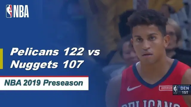 VIDEO: Highlights NBA 2019-2020, New Orleans Pelicans Vs Denver Nuggets 122-107