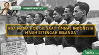 KOLOM Wiwig Prayugi_Ada Nama Hok Gie saat Timnas Indonesia Masih Setengah Belanda (Bola.com/Adreanus Titus)