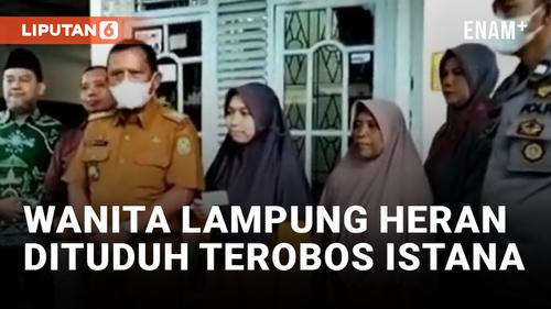 VIDEO: Walah! Wanita Lampung Bingung Dituduh Mau Terobos Istana