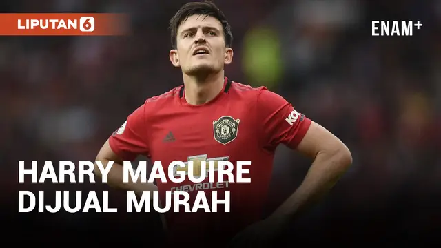Nasib Harry Maguire di Manchester United, Dulu Dibeli Mahal Kini Dijual Murah Meriah