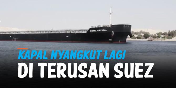 VIDEO: Lagi, Kapal Besar Tersangkut di Terusan Suez dan Bikin Macet