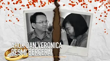 PN Jakarata Utara, mengabulkan gugatan cerai Ahok kepada Veronica.