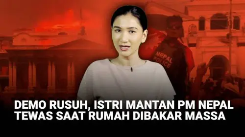 Istri Mantan PM Nepal Tewas Saat Rumah Dibakar | Butuh Rp9 Miliar untuk Perbaiki Grahadi