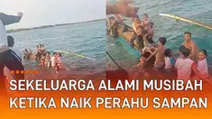 Sekeluarga menikmati liburan dengan perahu sampan namun terkena musibah di laut mengundang perhatian.