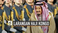 Pemerintah Arab Saudi larang warga Kongo kunjungi negaranya termasuk larangan untuk menunaikan ibadah haji.