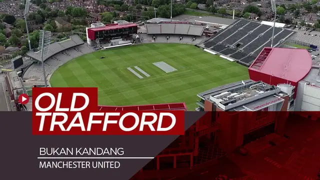 Berita video stadion yang bernama Old Trafford tapi bukan kandang Manchester United. Stadion kandang siapakah Old Trafford yang satu ini?