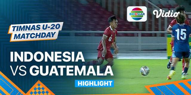 VIDEO: : Timnas Indonesia U-20 Telan Kekalahan dari Guatemala di Laga Uji Coba Terakhir