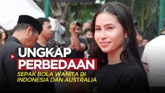 Berita video pesepak bola cantik, Sabreena Dressler, mengungkapkan perbedaan sepak bola wanita di Indonesia dan Australia.
