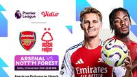 Jadwal pertandingan Liga Inggris Arsenal vs Nottingham Forest akhir pekan ini di Vidio. (sum. doc. vidio.com)